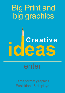 enter  Large format graphics Exhibitions & displays   Big Print and big graphics ideas Creative